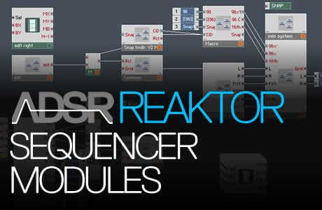ADSR Reaktor Sequencer Modules