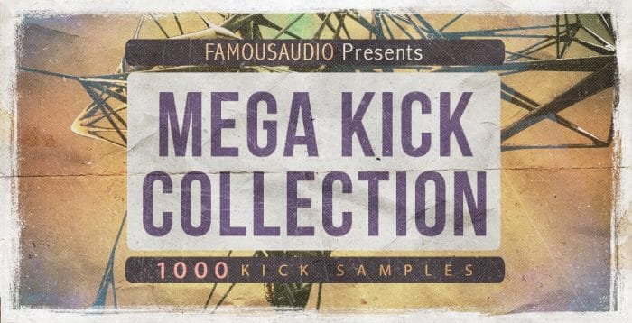 Famous Audio Mega Kick Collection