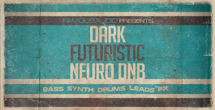 Famous Audio Dark Futuristic Neuro DnB