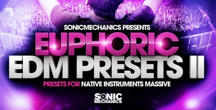 Sonic Mechanics Euphoric EDM Presets II