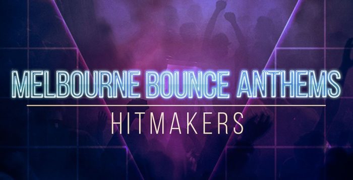 Hitmakers Melbourne Bounce Anthems