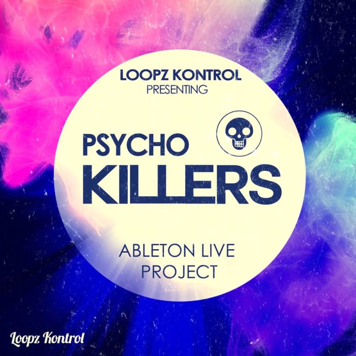 Loopz_Kontrol_-_Ableton_Live_Project_-_Psycho_Killers