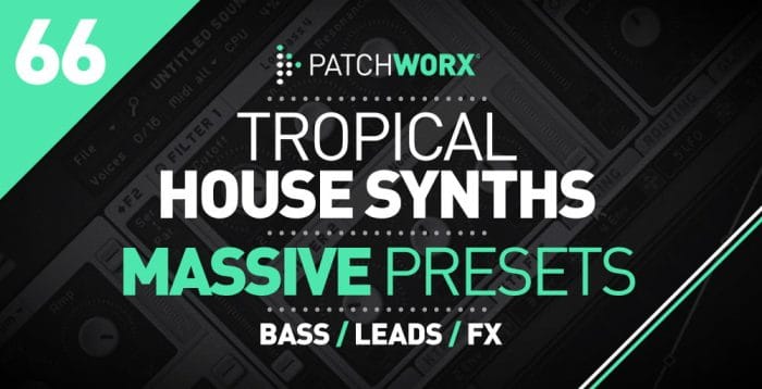 Patchworx Tropical House Synths for Massive