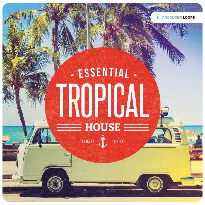 Producer loops Essential Tropical House