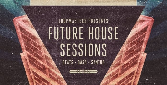 Loopmasters Future House Sessions