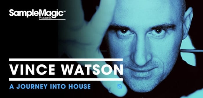 Sample Magic Vince Watson A Journey Into House wide