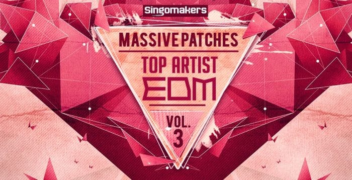 Singomakers Top Artist EDM Massive Patches Vol 3