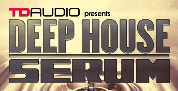 TD Audio Deep House Serum