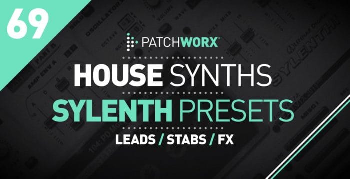 Patchworx House Synths Sylenth Presets