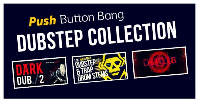 Push Button Bang Dubstep Collection