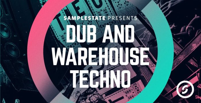 Samplestate Dub and Warehouse Techno