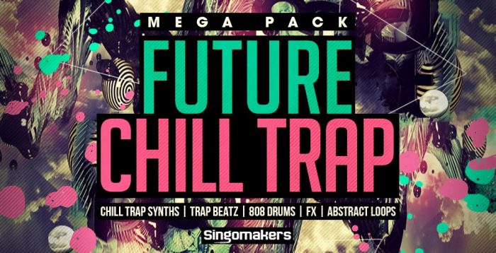 Singomakers Future Chill Trap Mega Pack