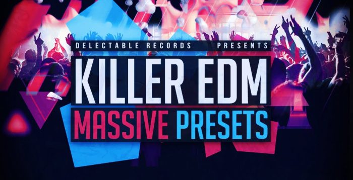 Delectable Records Killer EDM Massive Presets