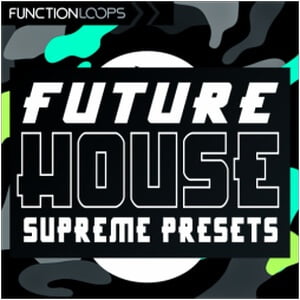 Function Loops Future House Supreme Presets
