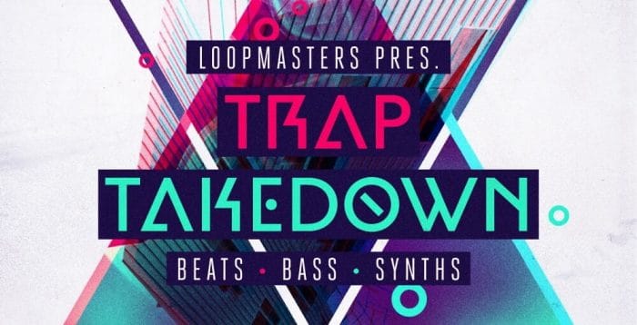 Loopmasters Trap Takedown