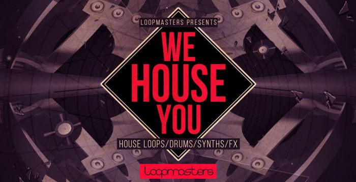 Loopmasters We House You