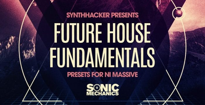 Sonic Mechanics Future House Fundamentals