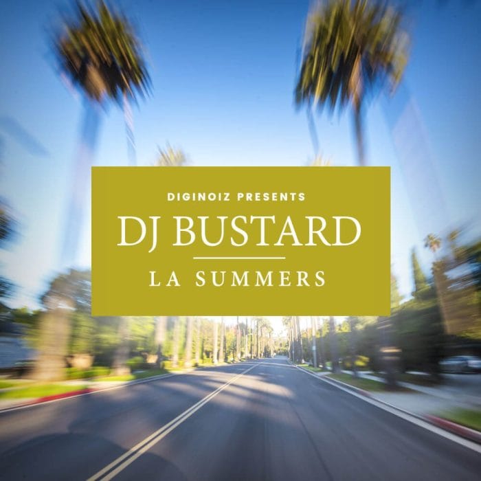 Diginoiz - DJ Bustard LA Summers