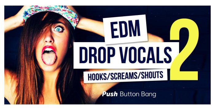 Push Button Bang EDM Drop Vocals 2