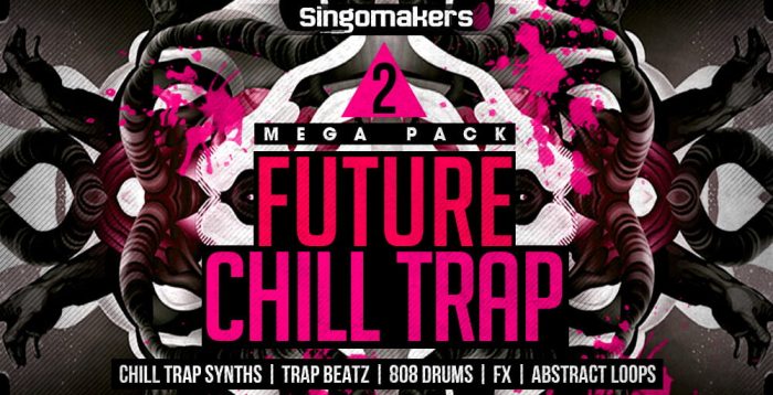 Singomakers Future Chill Trap Megapack 2