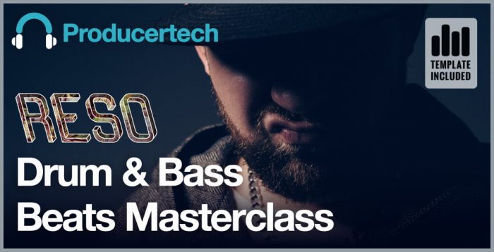 Producertech Drum & Bass Beats Masterclass by Reso