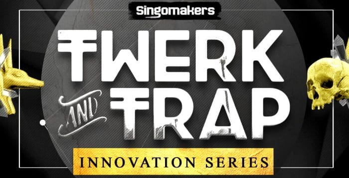 Singomakers Twerk and Trap Innovation Series