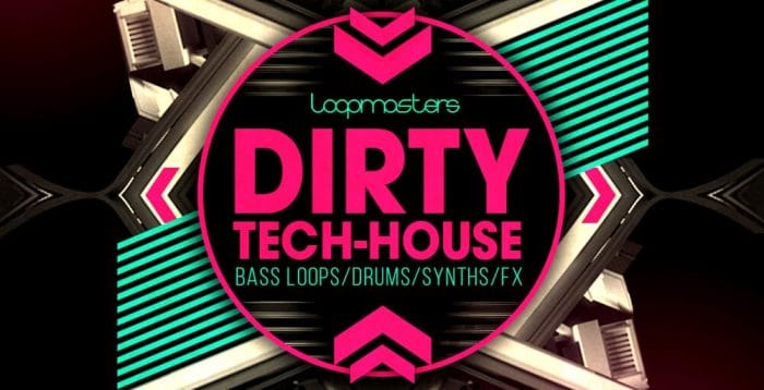 Loopmasters Dirty Tech-House