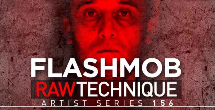 Loopmasters Flashmob Raw Technique