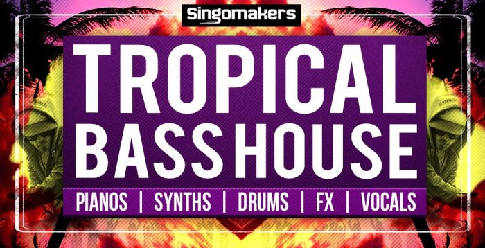 Singomakers Tropical Bass House