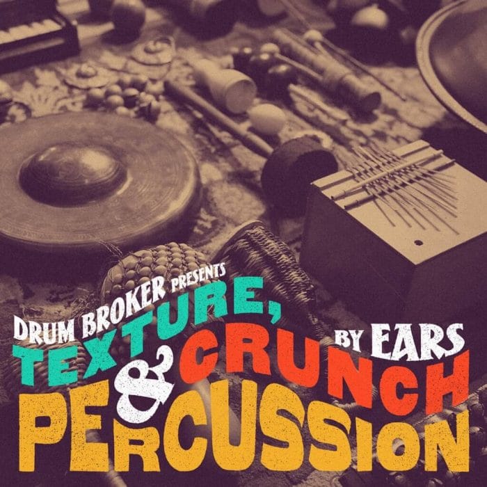 Drum Broker Texture, Crunch & Percussion by EARS