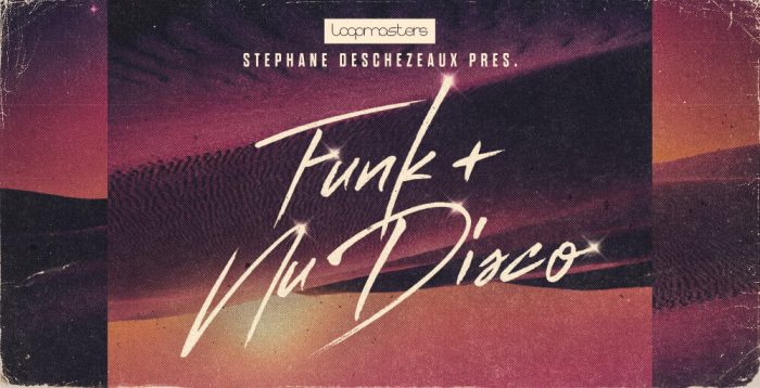 Loopmasters Stephane Deschezeaux Funk + Nu Disco