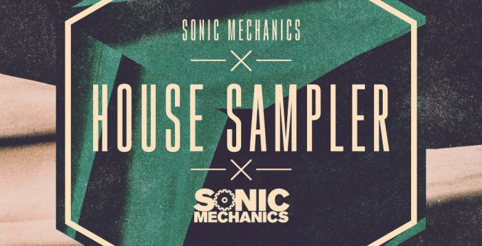 Sonic Mechanics House Sampler