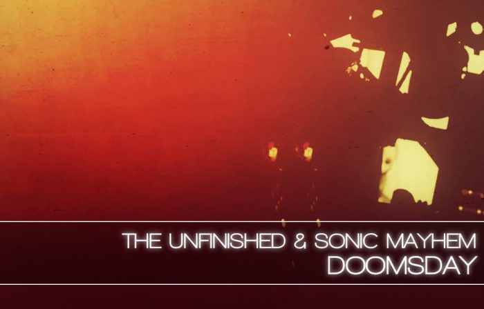 The Unfinished & Sonic Mayhem Doomsday