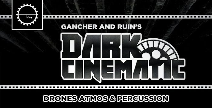 Loopmasters Gancher & Ruin Dark Cinematic