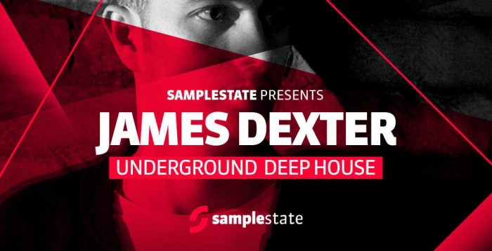 Samplestate James Dexter Underground Deep House