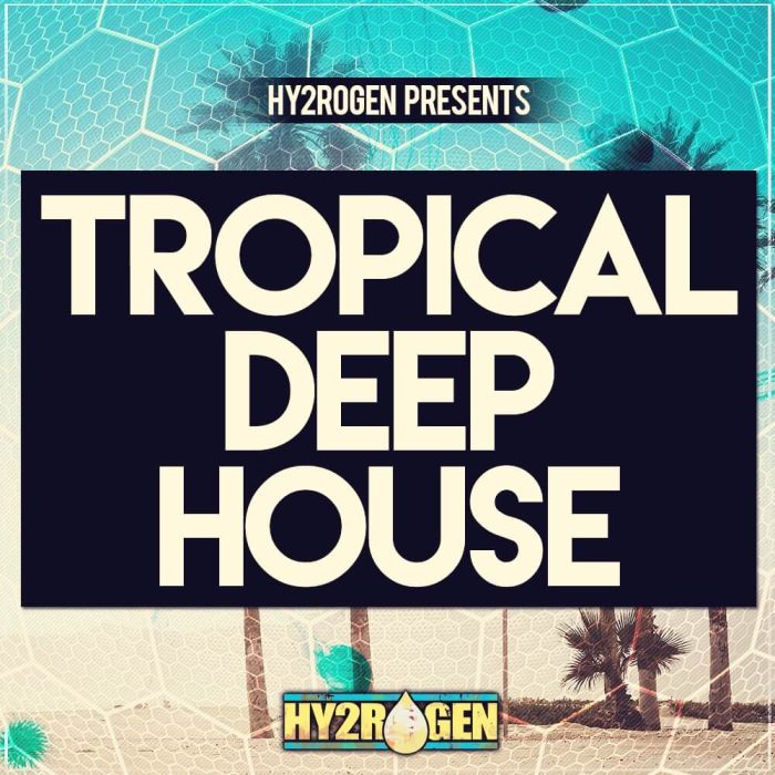 Tropical Deep House sample pack by Hy2rogen released