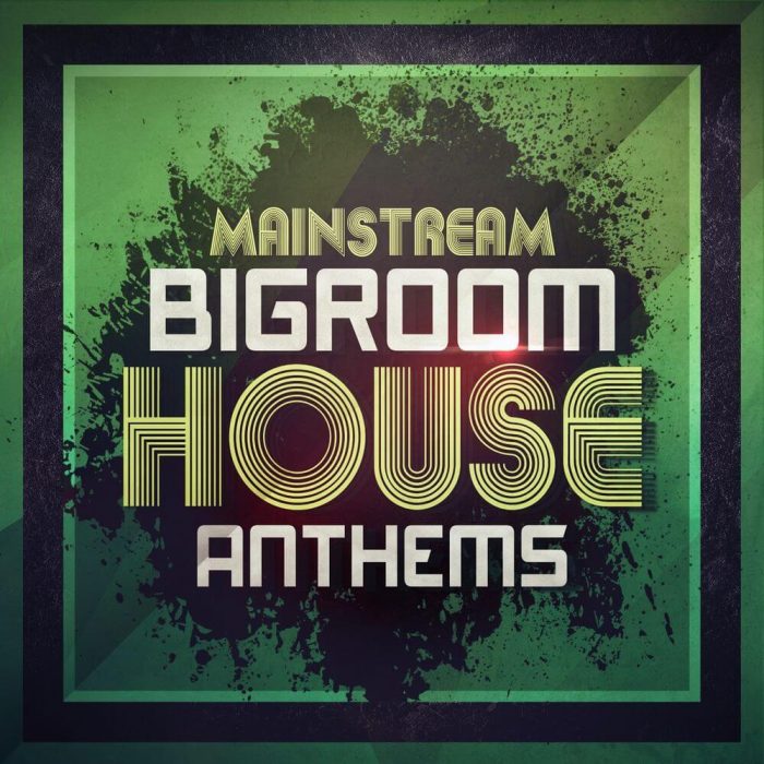 Mainroom Warehouse Mainstream Bigroom House Anthems