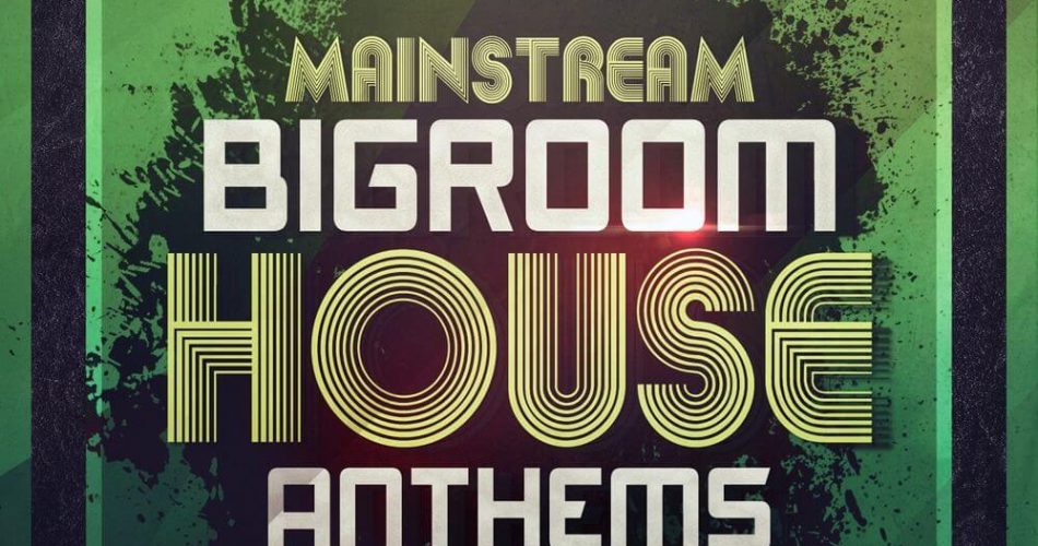 Mainroom Warehouse Mainstream Bigroom House Anthems