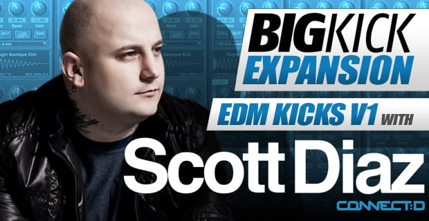 Plugin Boutique EDM V1 Kicks with Scott Diaz BigKick Expansion