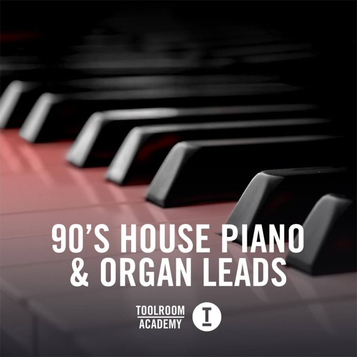 Toolroom Academy 90's House Piano & Organ Leads