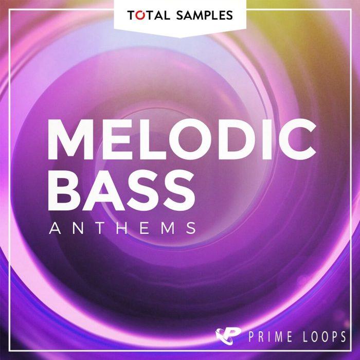 Total Samples Melodic Bass Anthems
