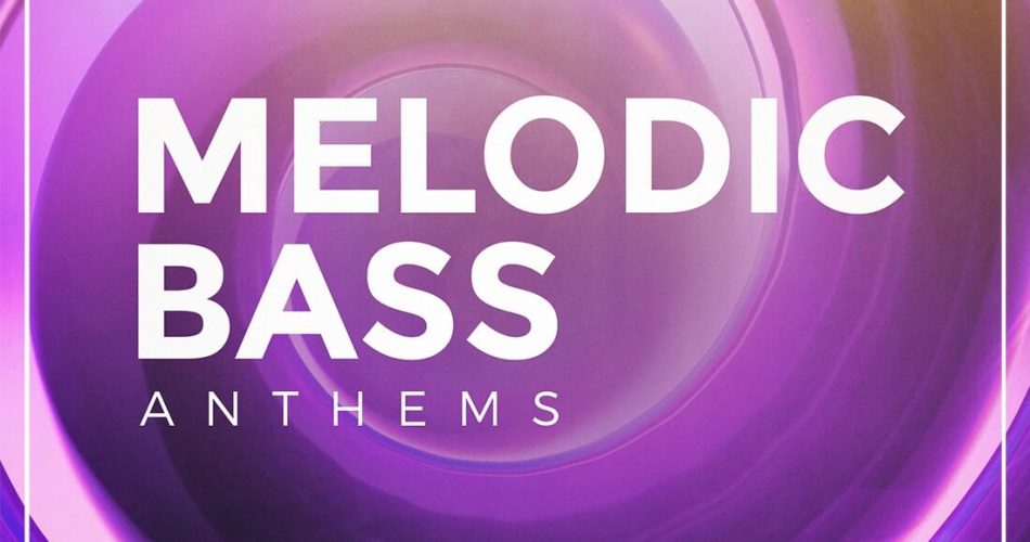 Total Samples Melodic Bass Anthems