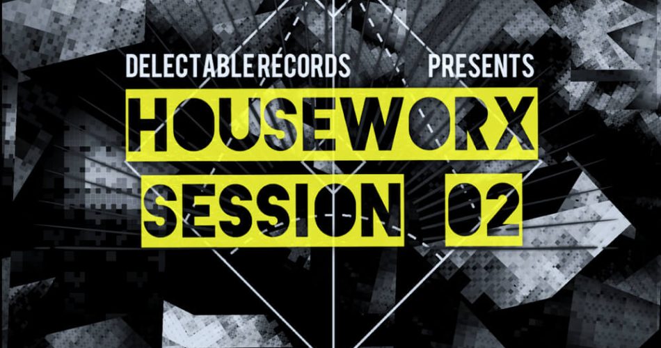 Delectable Records Houseworx Session 02