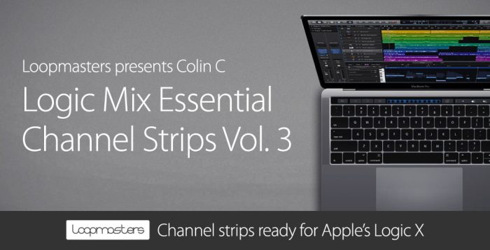 Loopmasters Logic Mix Essential Channel Strips Vol. 3 by Colin C