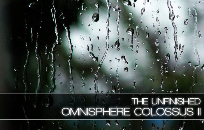 The Unfinished Omnisphere Colossus II