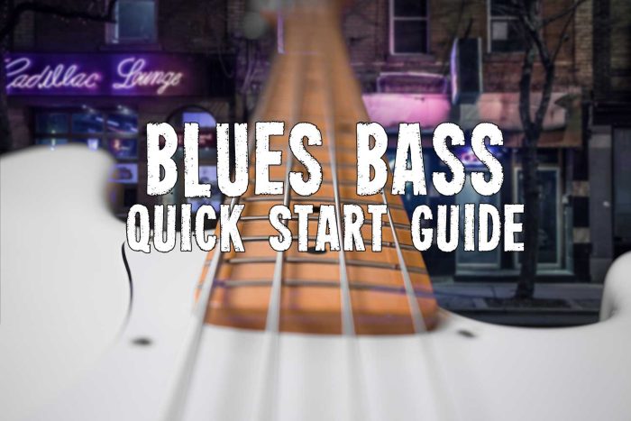 Blues Bass Quick Start Guide