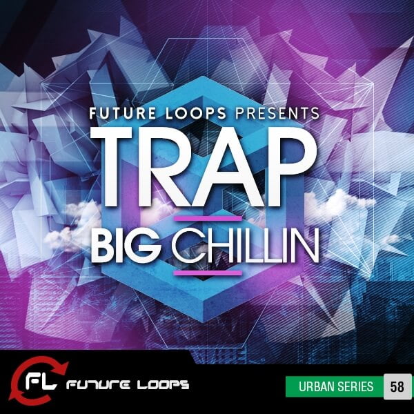 Trap Big Chillin sample pack by Future Loops released