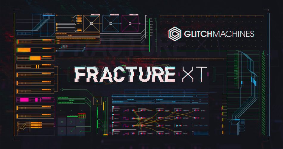 Glitchmachines Fracture XT