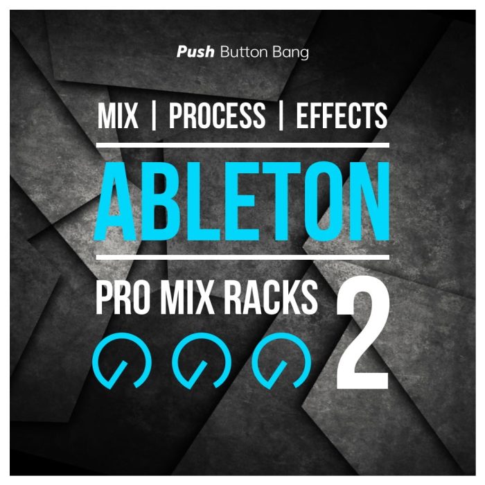 Push Button Bang Ableton Pro Mix Racks 2