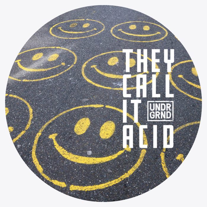 UNDRGRND They Call It Acid